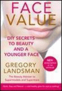 Face Value: DIY Secrets to Beauty and a Younger Face