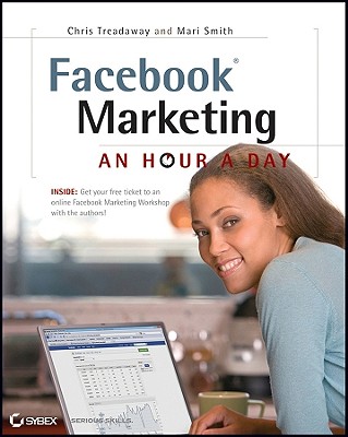 Facebook Marketing: An Hour a Day - Treadaway, Chris, and Smith, Mari