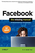 Facebook: the missing manual