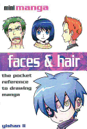 Faces & Hair: The Pocket Reference to Drawing Manga
