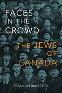 Faces in the Crowd: The Jews of Canada