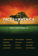 Faces of America: How 12 Extraordinary People Discovered Their Pasts