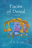 Faces of Denial: A Memoir