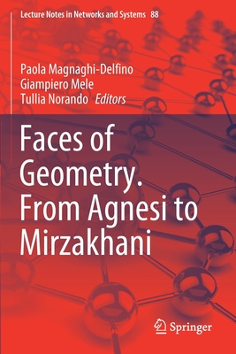 Faces of Geometry. From Agnesi to Mirzakhani - Magnaghi-Delfino, Paola (Editor), and Mele, Giampiero (Editor), and Norando, Tullia (Editor)