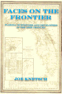 Faces on the Frontier: Florida Surveyors and Developers in the 19th Century - Knetsch, Joe