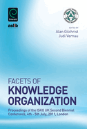 Facets of Knowledge Organization: Proceedings of the Isko UK Second Biennial Conference, 4th - 5th July, 2011, London