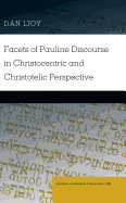 Facets of Pauline Discourse in Christocentric and Christotelic Perspective