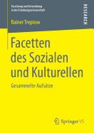 Facetten Des Sozialen Und Kulturellen: Gesammelte Aufsatze