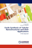 Facile Synthesis of Tubular Nanostructures and Their Applications