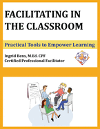 Facilitating in the Classroom: Practical Tools to Empower Learning