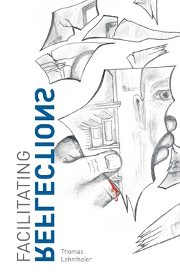 Facilitating Reflections - Lahnthaler, Thomas