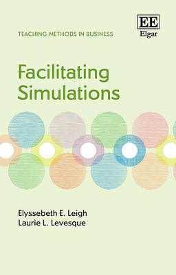 Facilitating Simulations - Leigh, Elyssebeth E, and Levesque, Laurie L