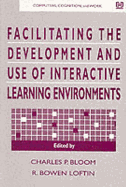 Facilitating the Development and Use of Interactive Learning Environments