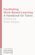 Facilitating Work-Based Learning: A Handbook for Tutors