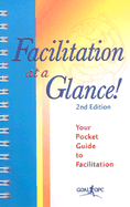 Facilitation at a Glance!: A Pocket Guide of Tools and Techniques for Effective Meeting Facilitation