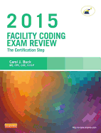 Facility Coding Exam Review 2015: The Certification Step