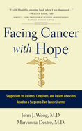 Facing Cancer with Hope: Suggestions for Patients, Caregivers, and Patient Advocates Based on a Surgeon's Own Cancer Journey