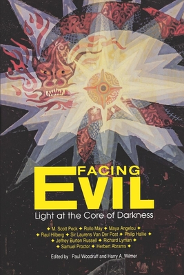 Facing Evil: Light at the Core of Darkness - Wilmer, Harry A, M.D. (Editor), and Woodruff, Paul B (Editor)