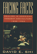 Facing Facts: Realism in American Thought and Culture, 1850-1920