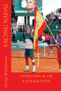 Facing Nadal: Symposium of a Champion