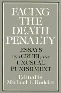 Facing the Death Penalty: Essays on a Cruel and Unusual Punishment