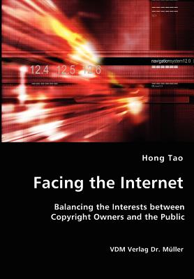 Facing the Internet - Balancing the Interests between Copyright Owners and the Public - Tao, Hong