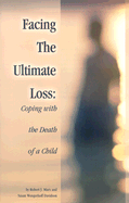 Facing the Ultimate Loss: Coping with the Death of a Child