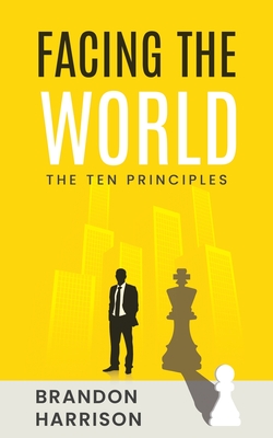 Facing The World: The Ten Principles - Harrison, Brandon