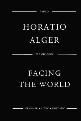 Facing The World - Alger, Horatio