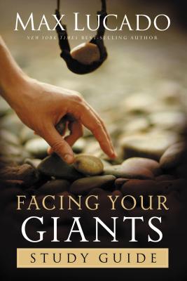 Facing Your Giants Study Guide: Discover How God Still Does the Impossible - Lucado, Max