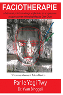 Faciothrapie: schmas et points du visage applicables en acupressure acupuncture et rflexologie faciale Dien Chan