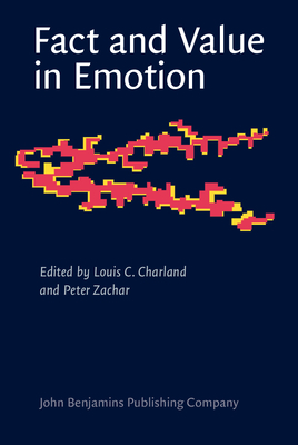 Fact and Value in Emotion - Charland, Louis C (Editor), and Zachar, Peter (Editor)