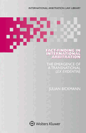 Fact-Finding in International Arbitration: The Emergence of a Transnational Lex Evidentiae