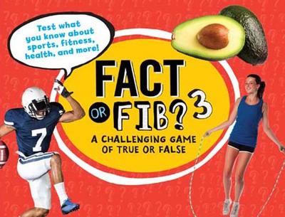 Fact or Fib? 3: A Challenging Game of True or False - Furgang, Kathy