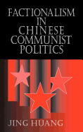 Factionalism in Chinese Communist Politics