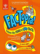 FACTopia!: Follow the Trail of 400 Facts [Britannica]