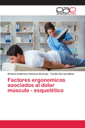 Factores ergonomicos asociados al dolor msculo - esquel?tico