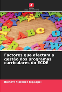 Factores que afectam a gesto dos programas curriculares do ECDE