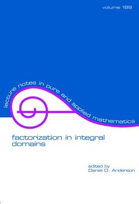 Factorization in Integral Domains - Anderson, Daniel