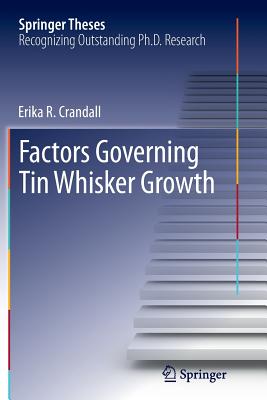 Factors Governing Tin Whisker Growth - Crandall, Erika R