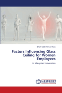 Factors Influencing Glass Ceiling for Women Employees