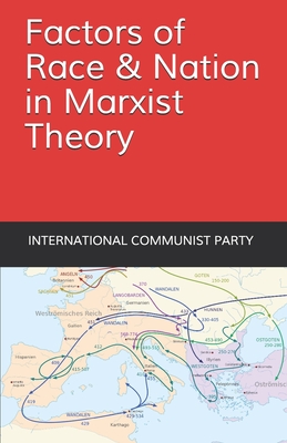 Factors of Race and Nation in Marxist Theory - Party, International Communist