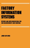 Factory Information Systems: Design and Implementation for Cim Management and Control
