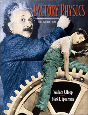 Factory Physics - Hopp, Wallace, and Spearman, Mark