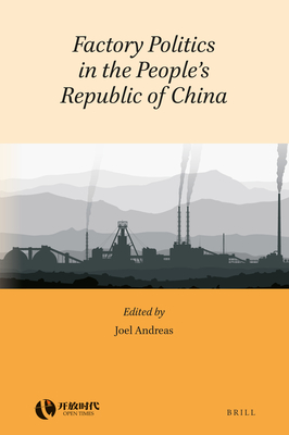 Factory Politics in the People's Republic of China - Andreas, Joel