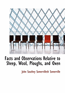 Facts and Observations Relative to Sheep, Wool, Ploughs, and Oxen