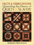 Facts & Fabrications: Unraveling the History of Quilts & Slavery - Print-On-Demand Edition