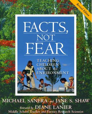 Facts, Not Fear - Sanera, Michael, and Shaw, Jane S