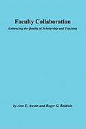 Faculty Collaboration: Enhancing the Quality of Scholarship and Teaching