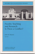 Faculty Teaching and Research: Is There a Conflict: New Directions for Institutional Research - Braxton, John M